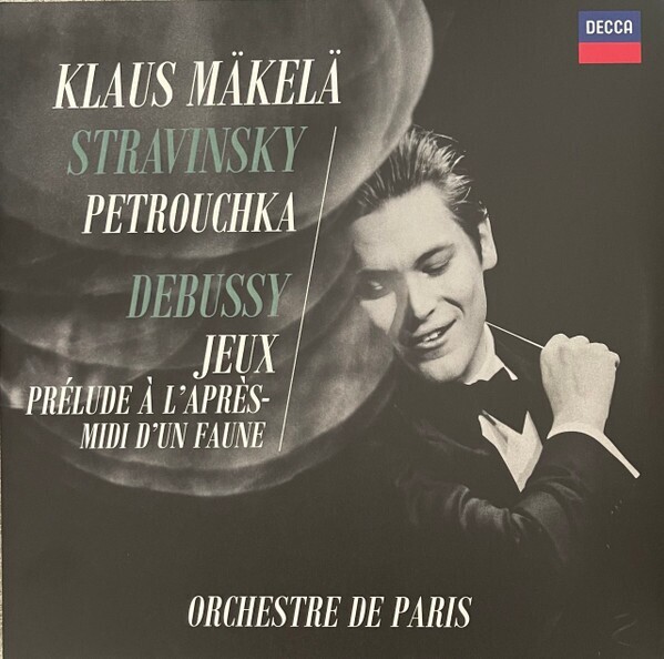Klaus Makela, Stravinsky, Debussy – Petrouchka / Jeux / Prélude A L'Après-Midi D'Un Faune